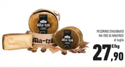 Conad Pecorino stagionato MA-TRÙ DI AMATRICE offerta