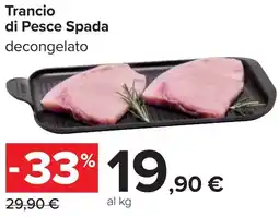 Carrefour Trancio di Pesce Spada offerta