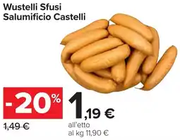Carrefour Wustelli Sfusi Salumificio Castelli offerta