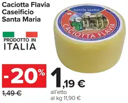 Carrefour Caciotta Flavia Caseificio Santa Maria offerta
