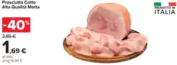 Carrefour Prosciutto Cotto Alta Qualità Motta offerta
