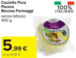 Carrefour Caciotta Pura Pecora Boccea Formaggi offerta