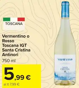 Carrefour Vermentino o Rosso Toscana IGT Santa Cristina Antinori offerta