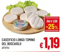 A&O Caseificio longo tomino del boscaiolo offerta