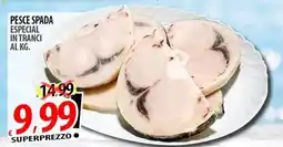 Il Genio Supermercato Pesce spada especial in tranci al kg. offerta