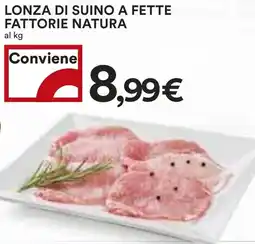 Coop Lonza di suino a fette fattorie natura offerta