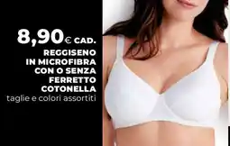 Ipercoop Reggiseno in microfibra con o senza ferretto COTONELLA offerta