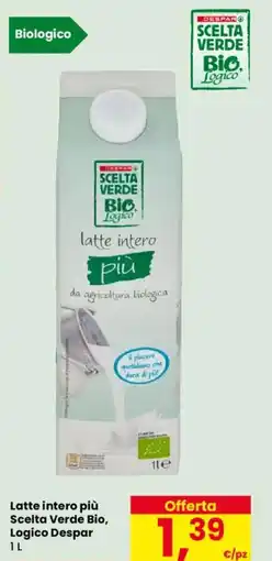 Despar Latte intero più Scelta Verde Bio, Logico Despar offerta