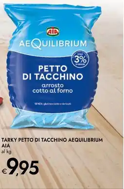 Bennet Tarky petto di tacchino aequilibrium AIA offerta