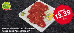 Eurospar Fettine di bovino per piazzaiola Passo Dopo Passo Despar offerta