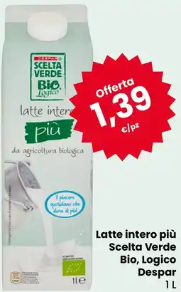 Eurospar Latte intero più Scelta Verde Bio, Logico Despar offerta
