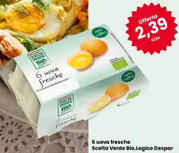 Eurospar 6 uova fresche Scelta Verde Bio, Logico Despar offerta