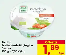 Eurospar Ricotta Scelta Verde Bio,Logico Despar offerta