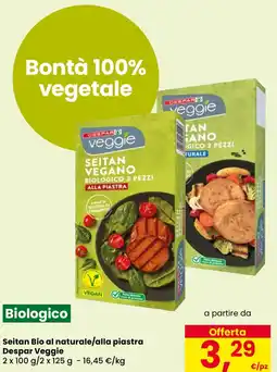 Eurospar Seitan Bio al naturale/alla piastra Despar Veggie offerta