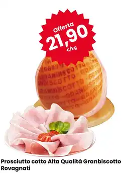 Eurospar Prosciutto cotto Alta Qualità Granbiscotto Rovagnati offerta