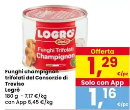 Eurospar Funghi champignon trifolati del Consorzio di Treviso Logrò offerta