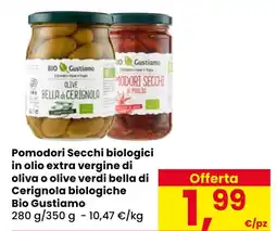 Eurospar Pomodori Secchi biologici in olio extra vergine di oliva o olive verdi bella di Cerignola biologiche Bio Gustiamo offerta