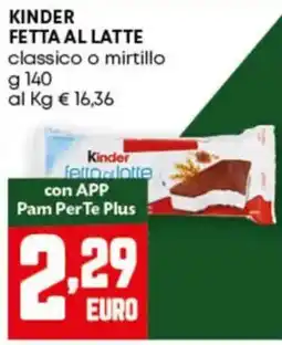 Pam Kinder fetta al latte classico o mirtillo offerta