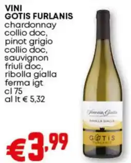 Pam VINI GOTIS FURLANIS chardonnay collio doc, pinot grigio collio doc, sauvignon friuli doc, ribolla gialla ferma igt offerta