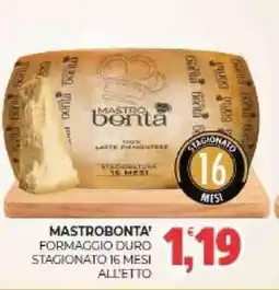 Eté Mastrobonta' formaggio duro stagionato 16 mesi all'etto offerta
