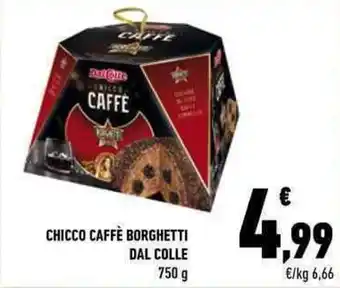 Conad Dal Colle Chicco Caffè Borghetti 750g offerta