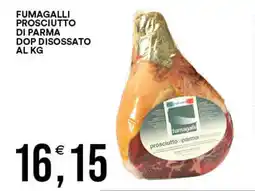 Vantaggio Cash&Carry Fumagalli prosciutto di parma dop disossato offerta