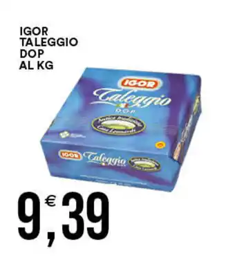 Vantaggio Cash&Carry Igor taleggio dop offerta
