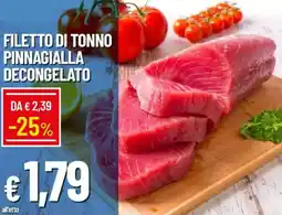 Galassia Filetto di tonno pinnagialla decongelato offerta