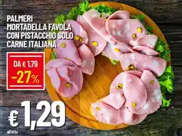 Galassia Palmeri mortadella favola con pistacchio solo carne italiana offerta