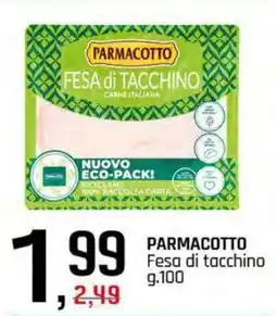 Famila Superstore PARMACOTTO Fesa di tacchino offerta