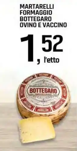 Famila Superstore Martarelli formaggio bottegaro ovino e vaccino offerta