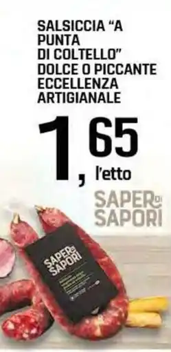 Famila Superstore Salsiccia "a punta di coltello" dolce o piccante eccellenza artigianale offerta