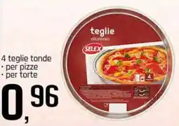 Famila Superstore selex 4 teglie tonde offerta