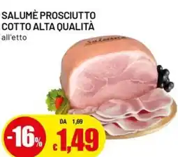 Famila Salumè prosciutto cotto alta qualità offerta