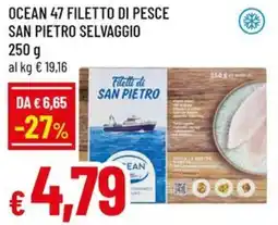Famila Ocean 47 filetto di pesce SAN PIETRO SELVAGGIO offerta
