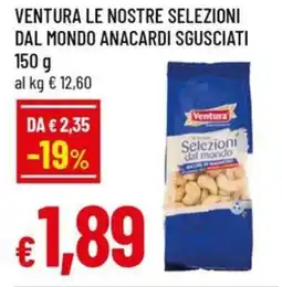 Famila Ventura le nostre selezioni bio dal mondo anacardi sgusciati offerta