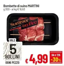 Famila Bombette di suino MARTINI offerta