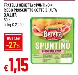 Famila FRATELLI BERETTA SPUNTINO + RICCO PROSCIUTTO COTTO DI ALTA QUALITÀ offerta