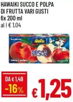 Galassia Hawaiki succo e polpa di frutta vari gusti offerta