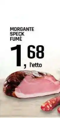 Famila MORGANTE SPECK FUMÉ offerta
