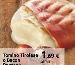 Tomino tirolese o bacon pezzana