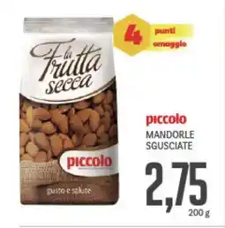 Supermercati Piccolo Piccolo mandorle sgusciate offerta