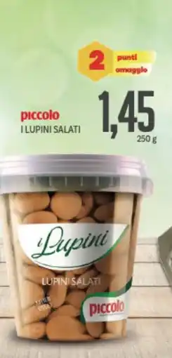 Supermercati Piccolo Piccolo i lupini salati offerta