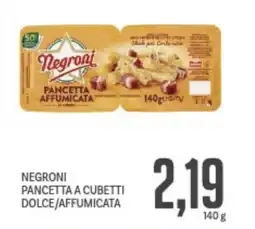 Supermercati Piccolo Negroni pancetta a cubetti dolce/affumicata offerta