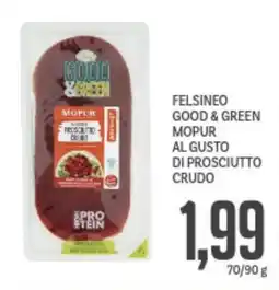Supermercati Piccolo Felsineo good & green mopur al gusto di prosciutto crudo offerta