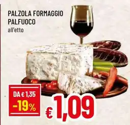 Famila PALZOLA FORMAGGIO PALFUOCO offerta