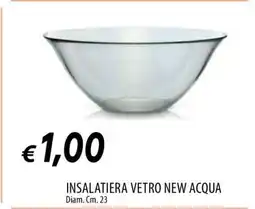 Famila INSALATIERA VETRO NEW ACQUA offerta