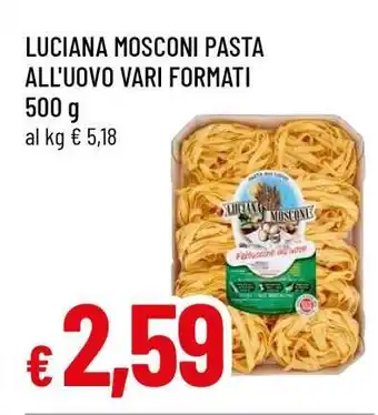 Famila LUCIANA MOSCONI PASTA ALL'UOVO VARI FORMATI offerta