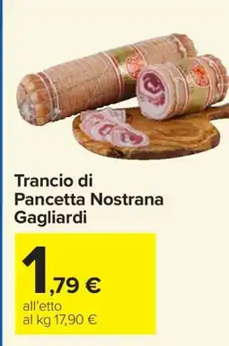 Carrefour Trancio di Pancetta Nostrana Gagliardi offerta