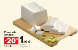 Carrefour Primo sale Arrigoni offerta